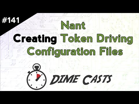 Nant: Creating Token Driving Configuration Files