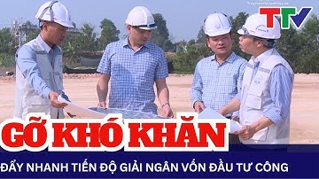 Thanh Hóa: Tập trung đẩy mạnh giải ngân vốn đầu tư công | NSTH