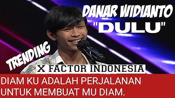 Danar Widianto - Dulu + Lirik | X FACTOR INDONESIA 2021, Anak Senja Banget.