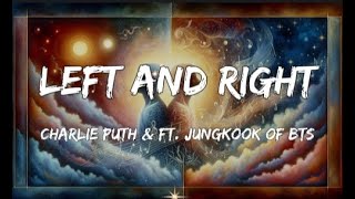 Charlie Puth - Left And Right (Lyrics) ft. Jungkook of BTS