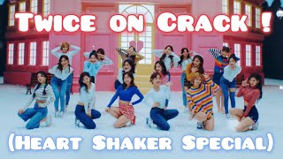 Twice on Crack! (Heart Shaker Special!)