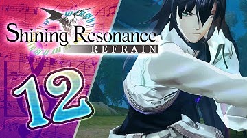Shining Resonance Refrain Walkthrough Part 12 (PS4, XB1, Switch) English - No Commentary