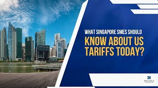 What Singapore SMEs Should Know About US Tariffs Today