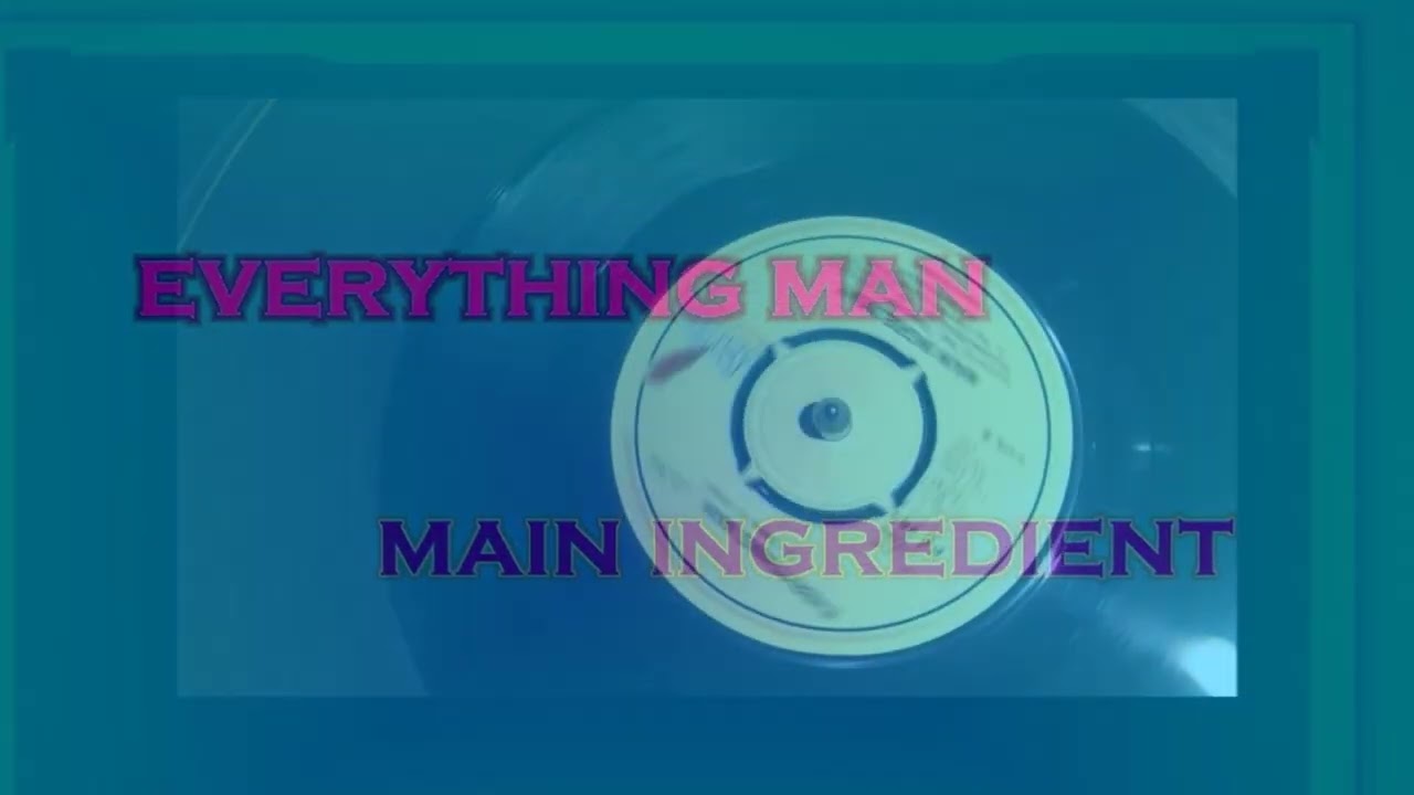 Everything Man ~ Main Ingredient