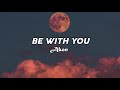 Akon - Be With You (Lyrics Only) | and no one knows why i