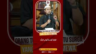 Download Lagu Orang Tua Adalah Pintu Surga Yang Paling Istimewa - Ustadz Abdullah Zaen, Lc., MA MP3
