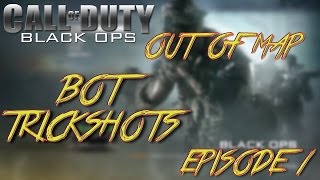 *Black Ops 1* Out Of Map Bot Trickshots Episode 1