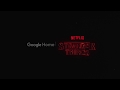Go on your own Stranger Things audio adventure with Google Home