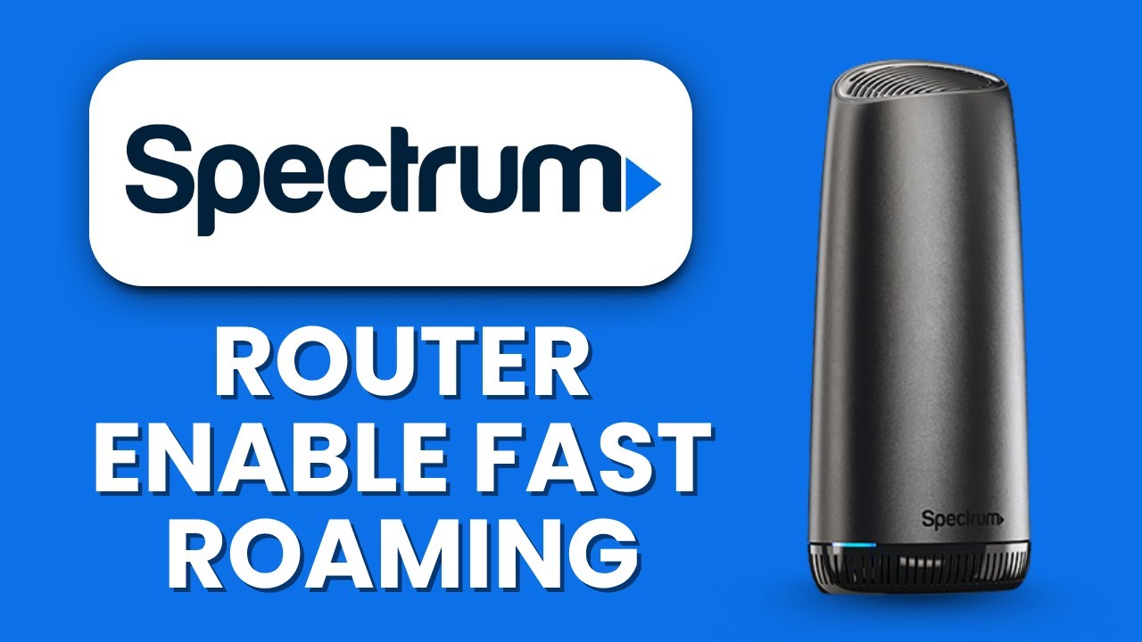 Spectrum Router Enable Fast Roaming ⚡ Advanced Settings - YouTube