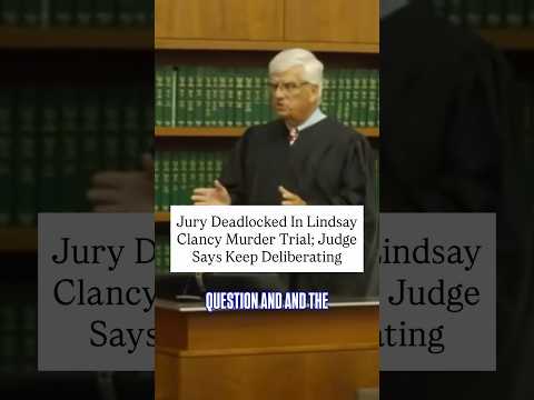 Jury Deadlocked In Lindsay Clancy Murder Trial; Judge Says Keep Deliberating