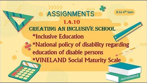 1.4.10 || B.ED 4TH SEM || ASSIGNMENT || CREATING AN INCLUSIVE SCHOOL || WBUTTEPA