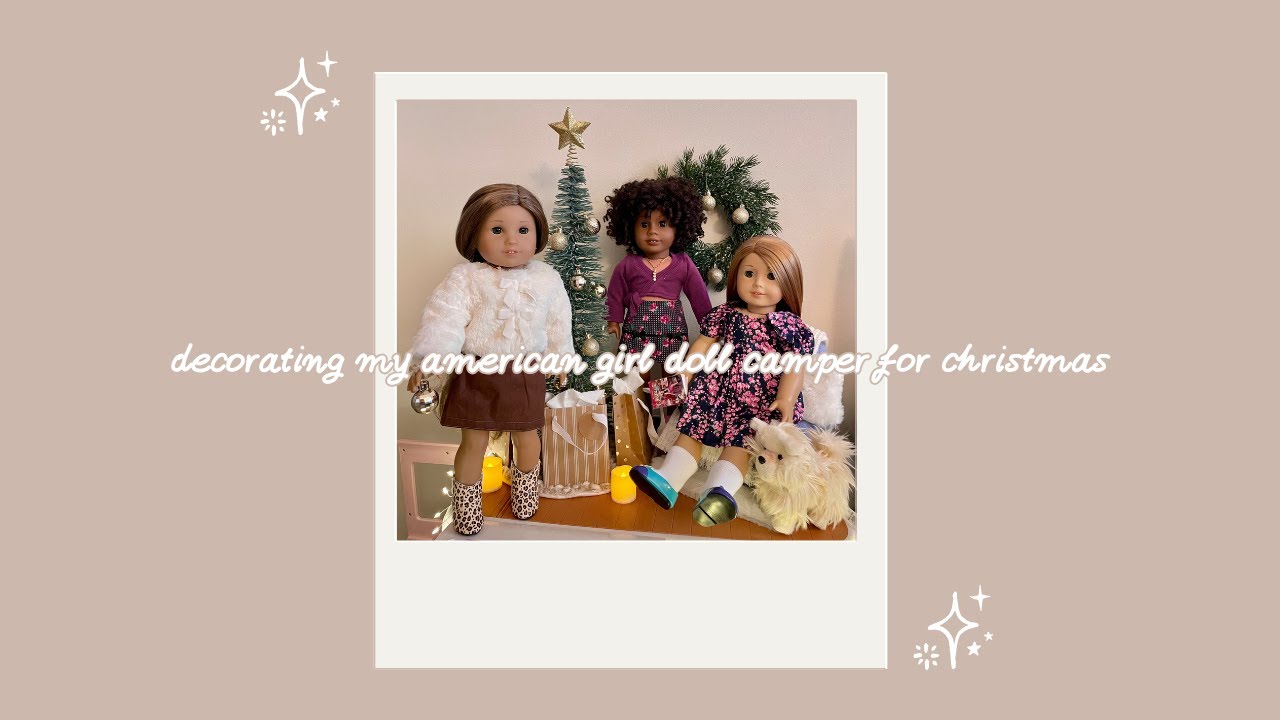 украшаю свой кукольный кемпер American Girl к Рождеству