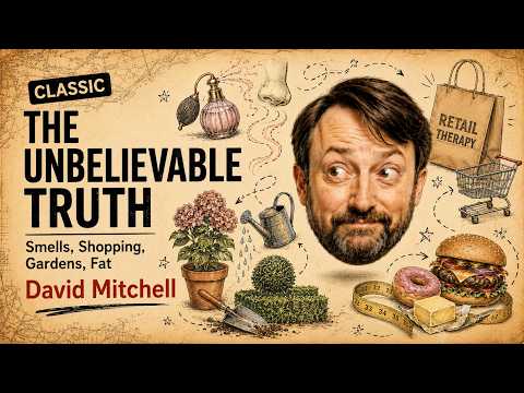 The Unbelievable Truth- Smells, Shopping, Gardens, Fat - David Mitchell | BBC Radio Comedy