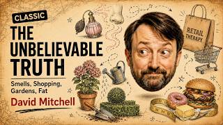 The Unbelievable Truth- Smells, Shopping, Gardens, Fat - David Mitchell | BBC Radio Comedy