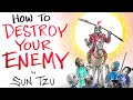 How To Destroy Your Enemy Sun Tzu