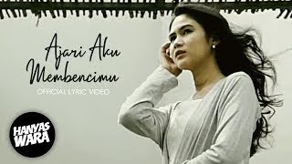 HANYAS WARA - AJARI AKU MEMBENCIMU || HITS TERKINI (H.T)