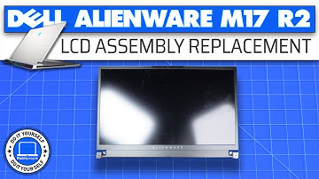 How To Replace Your LCD Display Assembly | Dell Alienware m17 R2