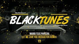 Mario feat.Pantera - Let Me Love You (Reggaeton Remix) (2004)