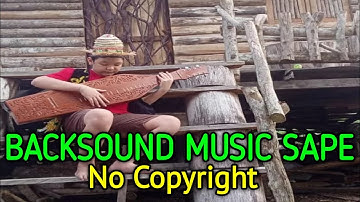 Backsound Music Sape Dayak No Copyright