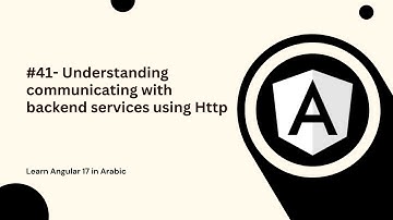 Learn Angular 17 in Arabic | #41- Understanding communicating with backend services using HTTP