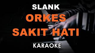 Download lagu SLANK - ORKES SAKIT HATI (KARAOKE VERSION)