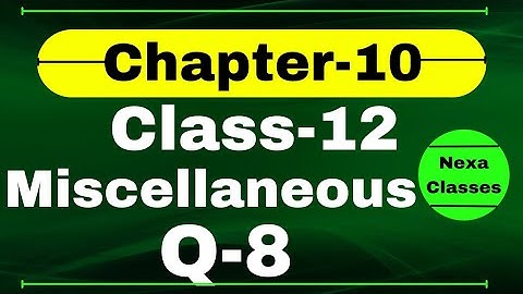 Q 8 Miscellaneous Exercise Chapter10 Class 12 Math || Class 12 Miscellaneous Exercise Chapter10  Q8