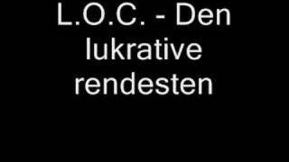 Video thumbnail of "L.O.C. - Den lukrative rendesten"