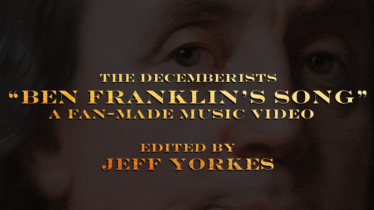 BEN FRANKLIN'S SONG - A Fan-Made Music Video (EXPLICIT VERSION)