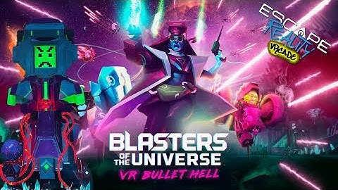 Blasters of the Universe - VR Bullet Hell