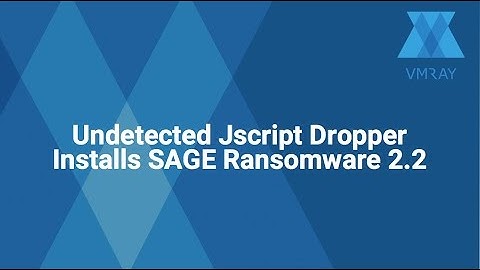 Undetected JScript Dropper Installs SAGE Ransomware 2.2