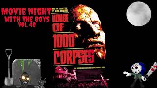 Movie night with the boys Vol. 40 house of a thousand corpses