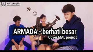 Berhati besar - armada || MAL project [ live cover ]