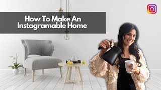 How to Make An Instagramable Home