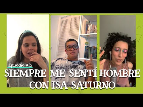 Episodio #55 - Siempre me sentí hombre con Isa Saturno | El Fabuloso Show de Sofía y Estefanía