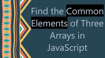 Find the Common Elements of Three Arrays in JavaScript