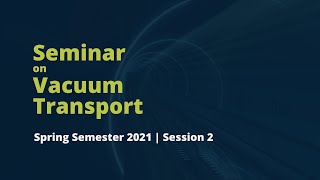 2) 26.04.2021 | Hyperloop Testing & Gap bridging & Cater in fast vehicles|Vacuum Transport Seminar