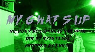 My G Wat S Up - Mk Don X Monadxmwas X Peppar Official Net Video Dir By Ryan Tenga