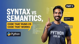 Famous 🔥 Python Syntax and Semantics 🔍 | Master the Logic Behind Your Code for Gen AI [Part 2 Zero to hero] Wealth