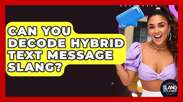 Can You Decode Hybrid Text Message Slang? - SlangXplained