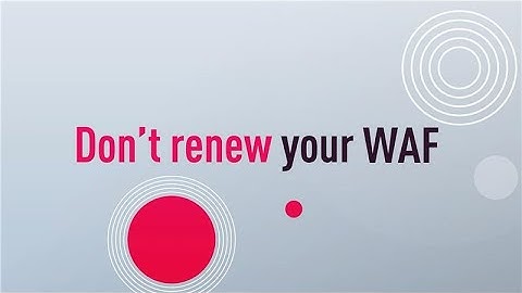 Do NOT renew your WAF without watching this video