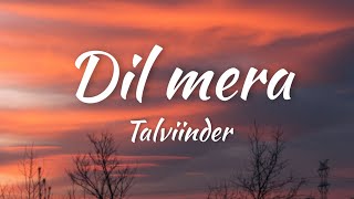 Dil Mera - Talviinder (Lyrics)