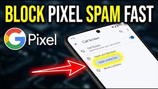 How to block spam calls on Google Pixel - Quick Method