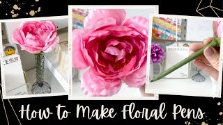 How to Make Floral Pens | DIY Flower Pens