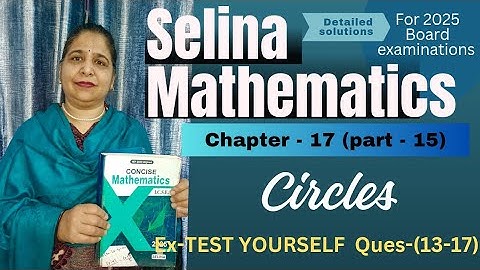 Chapter - 17 ( Circle) Ex-TEST YOURSELF Ques:-(13-17)  # class 10th# icse Selina  math # 2025-2026 #