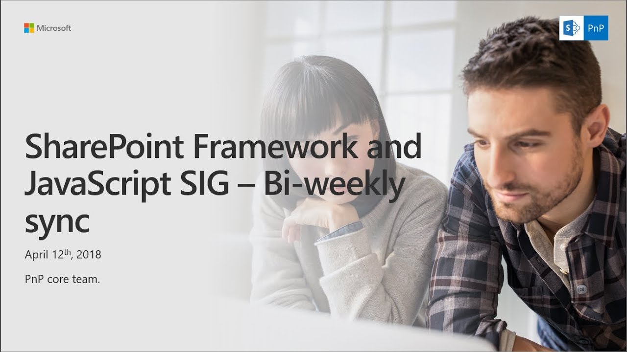 SharePoint PnP - SPFx and JavaScript community call - 12th of April 2018 - YouTube