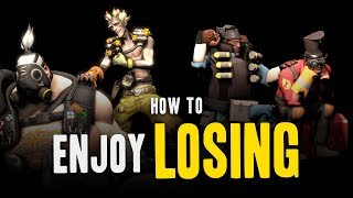 How to Enjoy Losing