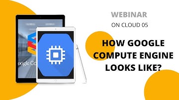Google Compute Engine là gì? / What is Google Compute Engine?