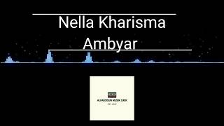 NELLA KARISMA - AMBYAR (Un Lirik)