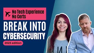 Break into Cyber Security with NO Tech Experience or Certs: 2023 Edition