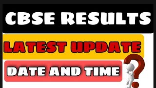 CBSE latest update || cbse results class 10 and 12 || when cbse  announce the results cbseuapdate